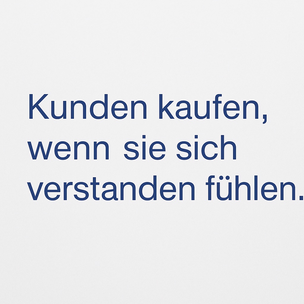 Mehr über den Artikel erfahren Der teuerste Fehler im Verkauf – wenn Kunden sich nicht verstanden fühlen
